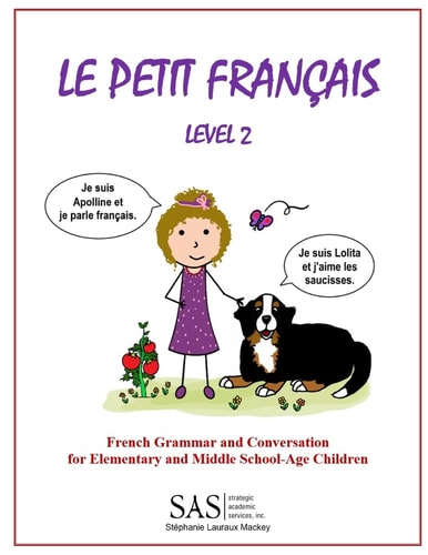 Le Petit Francais Level 2 French Grammar and Conversation for Elementary School-Age Children