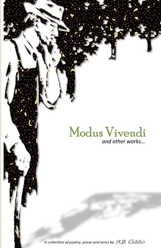 Modus Vivendi A Collection of Poetry, Prose and Lyrics