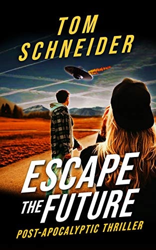 Escape the Future A Post-Apocalyptic Thriller