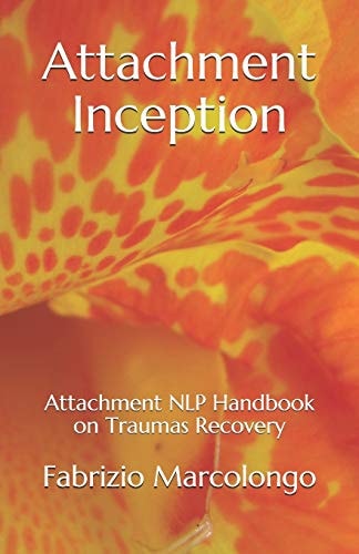 Attachment Inception Attachment NLP Handbook on Traumas Recovery