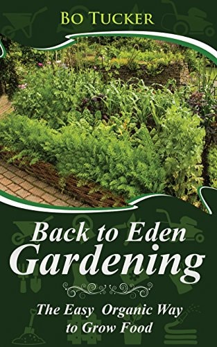 Back to Eden Gardening The Easy Organic Way to Grow Food