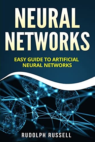 Neural Networks Easy Guide to Artificial Neural Networks