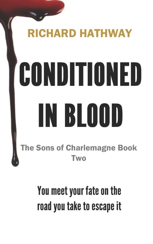 Conditioned In Blood The Sons of Charlemagne Book Two