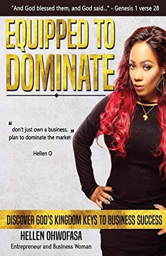 Equipped to Dominate Discover God's Kingdom Keys to Business Success