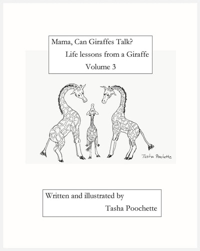 Mama, Can Giraffes Talk? Life Lessons from a Giraffe Volume 3