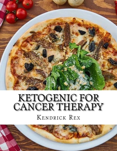 Ketogenic for Cancer Therapy Cancer Nutritional Strategy