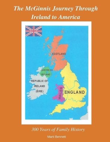 The McGinnis Journey Through Ireland to America 300 Years of Family History
