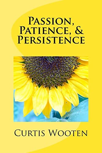 Passion, Patience, and Persistence