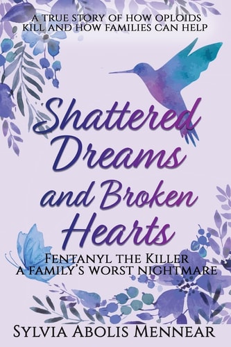Shattered Dreams and Broken Hearts Fentanyl, The Killer