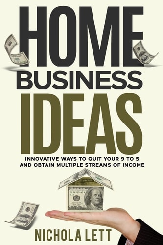Home Business Ideas Innovative Ways to Quit Your 9 to 5 and Obtain Multiple Streams of Income