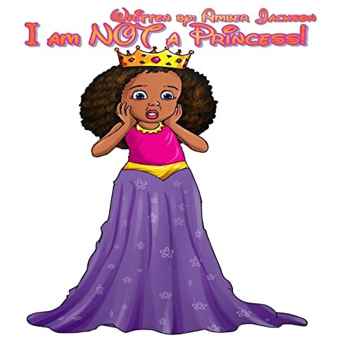 I Am NOT a Princess!