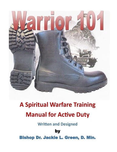 Warrior 101 A Spiritual Warfare Training Manual for Active Duty