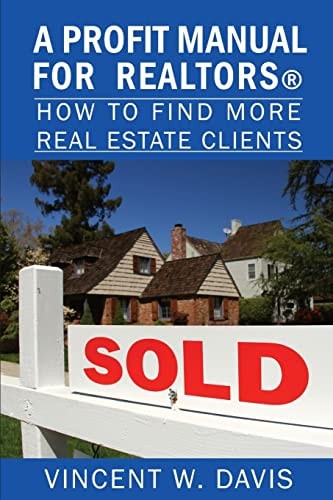A Profit Manual for Realtors How to Attract More Real Estate Clients