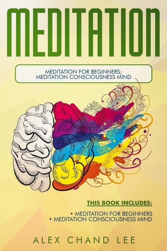 Meditation Meditation for Beginners; Meditation Consciousness Mind