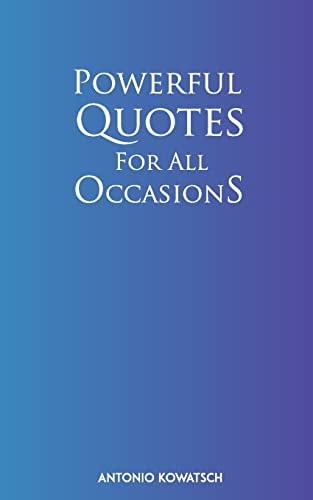 Powerful Quotes For All Occasions