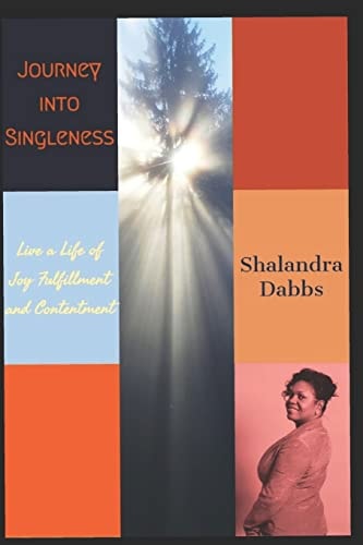 Journey Into Singleness Live a Life of Joy Fulfillment and Contentment