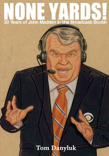None Yards! 30 Years of John Madden in the Broadcast Booth