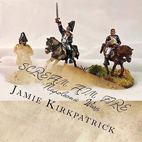 SCREAM AIM FIRE Napoleonic Wars