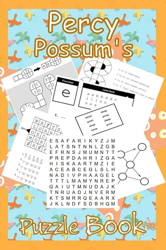 Percy Possum's Puzzle Book 02 More Premium Puzzles For Kids 7 Years Upwards