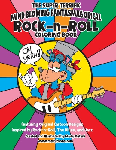 The Super Terrific Mind Blowing Fantasmagoricial Rock-N-Roll Coloring Book A Coloring Book for Music Enthusiasts