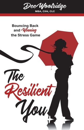 The Resilient You Finding Your Way from Stressed to Balanced
