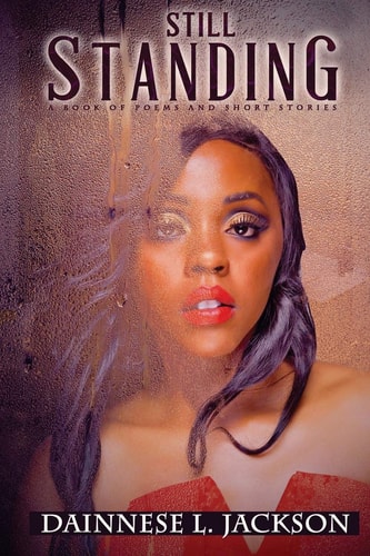 Still Standing a Book of Poems and Short Stories