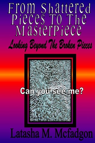 From Shattered Pieces to the Master Piece Looking Beyond the Broken Pieces