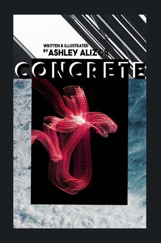 C O N C R E T E A Poetry Collection