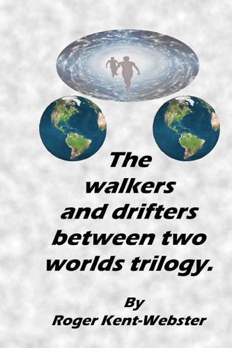 The Walkers and Drifters Between Two Worlds Trilogy.
