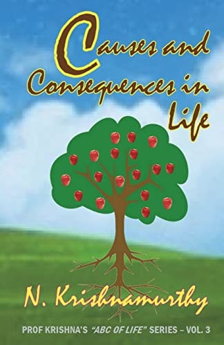 Causes and Consequences in Life Third in the Series of Life Experiences and Comments
