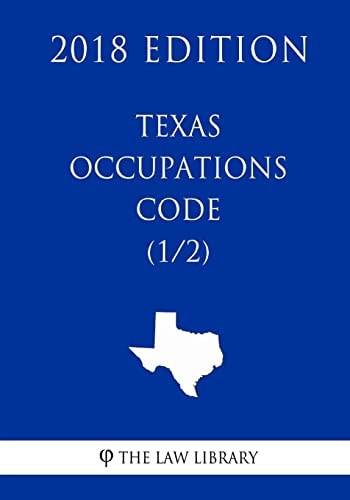 Texas Occupations Code (1/2) (2018 Edition)