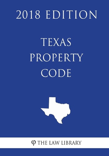 Texas Property Code (2018 Edition)