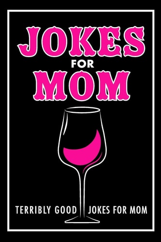 Jokes For Mom Terribly Good Jokes for Mom Great Mom Gifts, Mom Birthday Gift