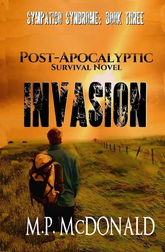 Invasion A Post-Apocalyptic Survival Novel