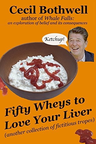 Fifty Wheys to Love Your Liver Another Collection of Fictitious Tropes