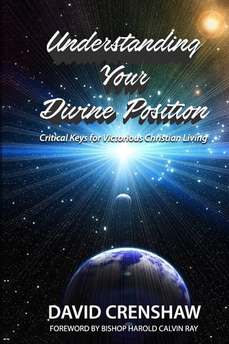 Understanding Your Divine Position Critical Keys for Victorious Christian Livin