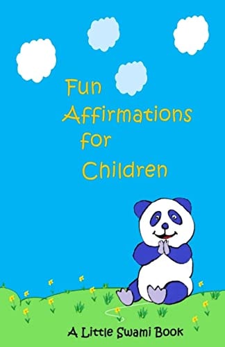 Fun Affirmations for Children A Little Swami Book for Kids