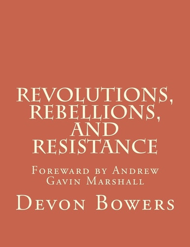 Revolutions, Rebellions, and Resistance An Anthology