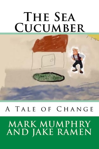 The Sea Cucumber A Tale of Change