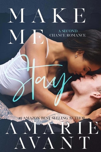 Make Me Stay: a Second Chance Romance