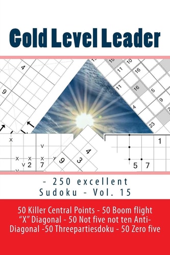 Gold Level Leader - 250 Excellent Sudoku - Vol. 15 This High Quality Sudoku for You