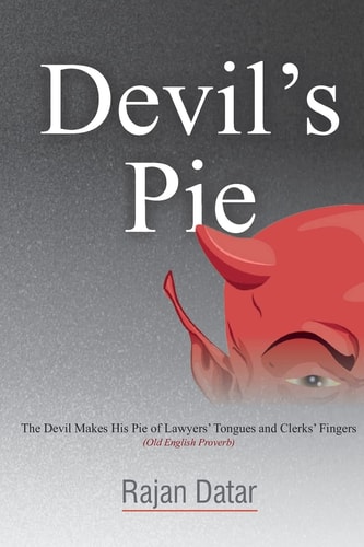 Devil's Pie The Devil Makes His Pie of Lawyers' Tongues and Clerks' Fingers (Old English Proverb)