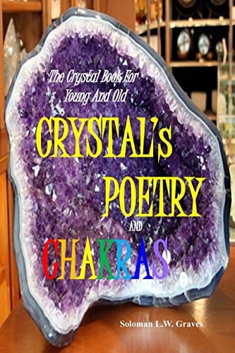 CRYSTAL's POETRY AND CHAKRAS The Crystal Book for Young And Old