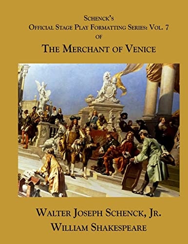 Schenck's Official Stage Play Formatting Series: Vol. 7 The Merchant of Venice