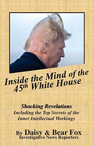 Inside the Mind of the 45th White House