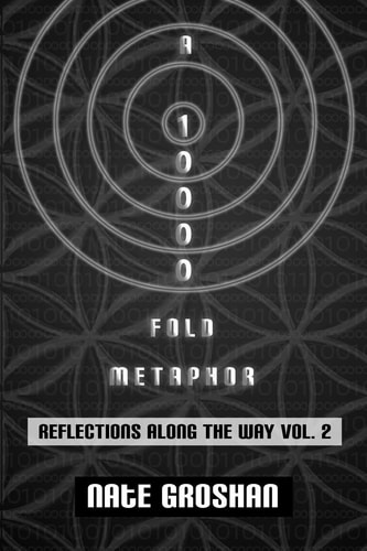 Reflections Along The Way, Vol. 2 A 10,000-Fold Metaphor