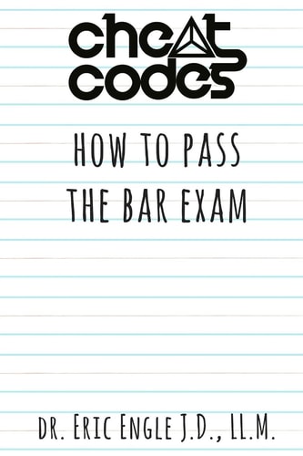 "Cheat Codes" How to Pass the Bar Exam