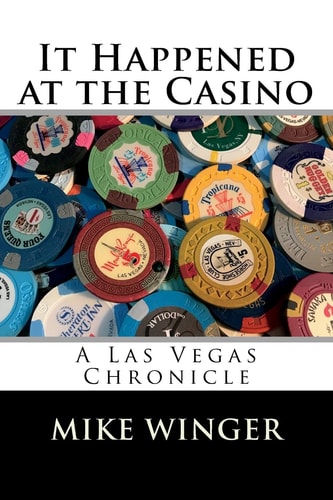 It Happened at the Casino A Las Vegas Chronicle