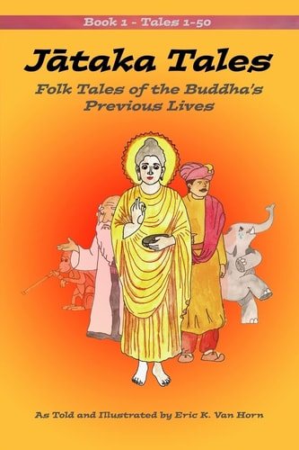 Jataka Tales: Volume 1 Folk Tales of the Buddha's Previous Lives