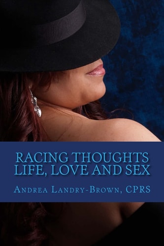 Racing Thoughts Life, Love, and Sex a Book of Poetry